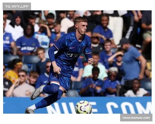 切尔西新赛季表现亮眼,全面开花 切尔西新赛季表现亮眼,全面开花